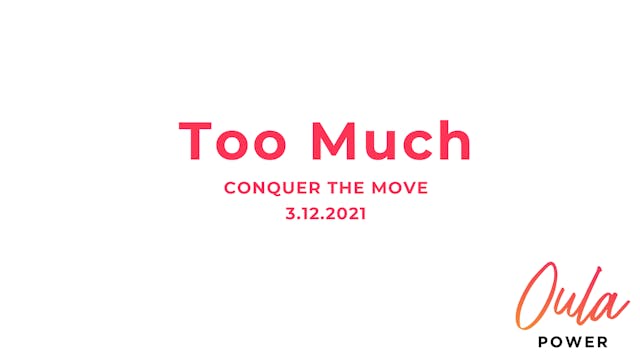 Conquer the Move | Too Much