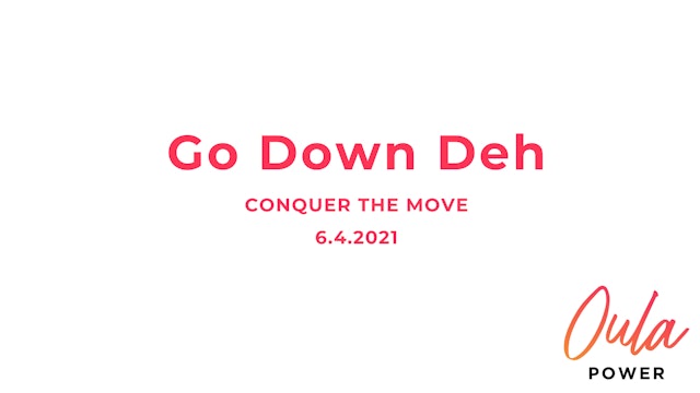 Conquer the Move | Go Down Deh