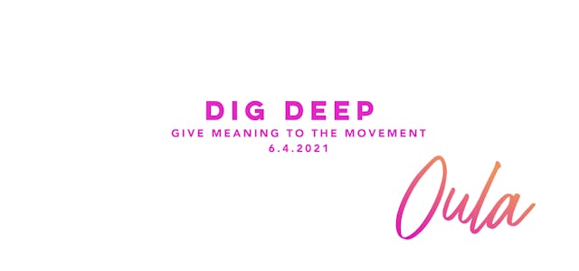 Give Meaning to the Movement | Dig Deep