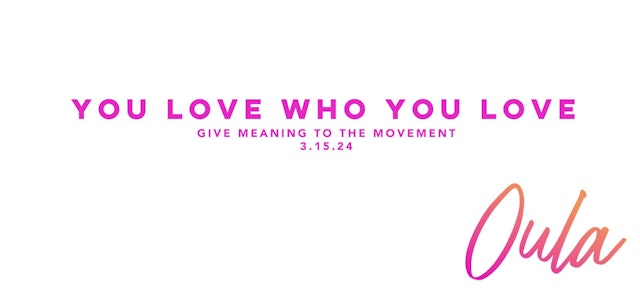 GIve Meaning to the Movement | You Love Who You Love