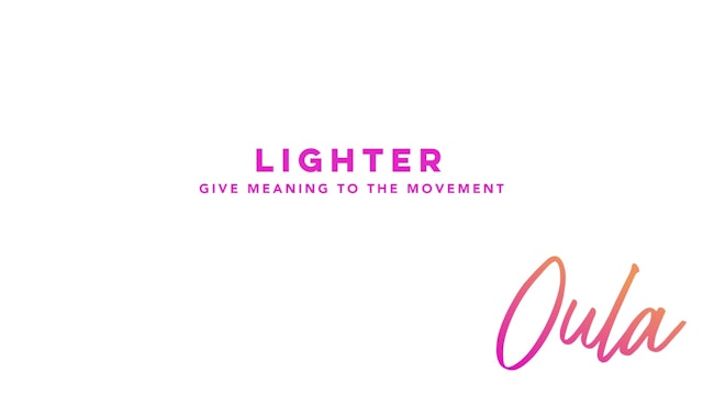 Give Meaning to the Movement | Lighter