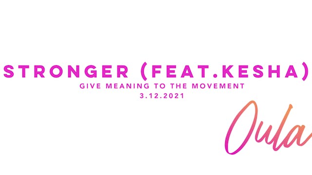 Give Meaning to the Movement | Stronger