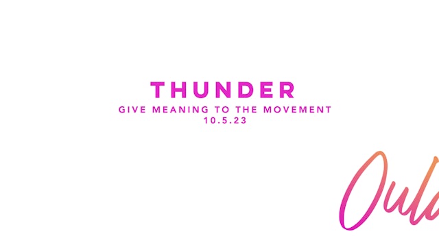 Give Meaning to the Movement | Thunder