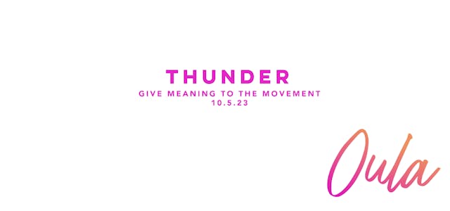 Give Meaning to the Movement | Thunder