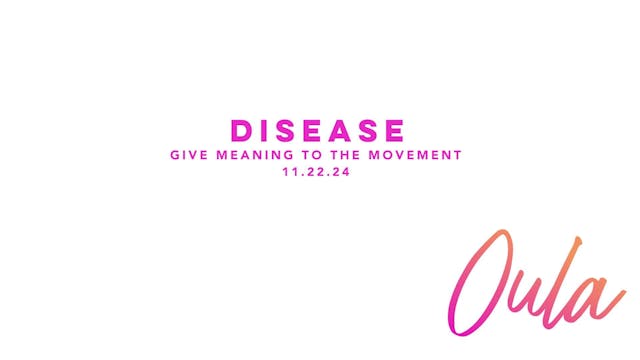 Give Meaning to the Movement | Disease