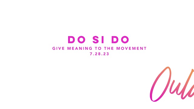 Give Meaning to the Movement | Do Si Do