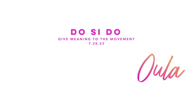 Give Meaning to the Movement | Do Si Do