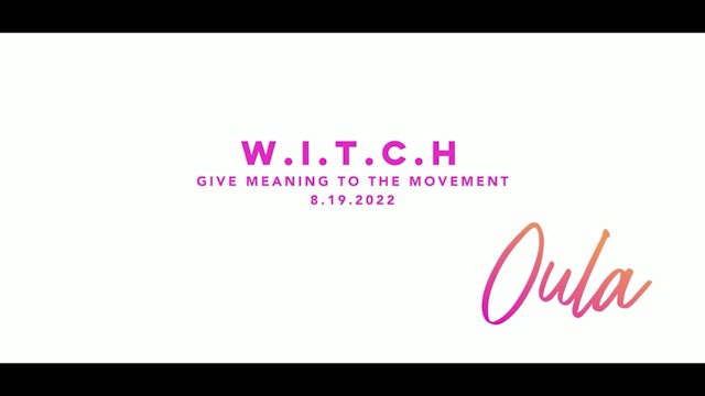 Give Meaning to the Movement | W.I.T.C.H