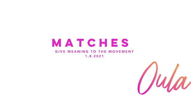 Give Meaning to the Movement | Matches