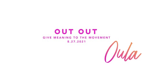 Give Meaning to the Movement | Out Out