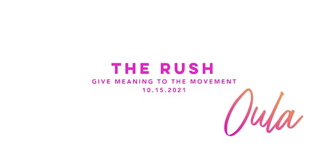 Give Meaning to the Movement | The Rush