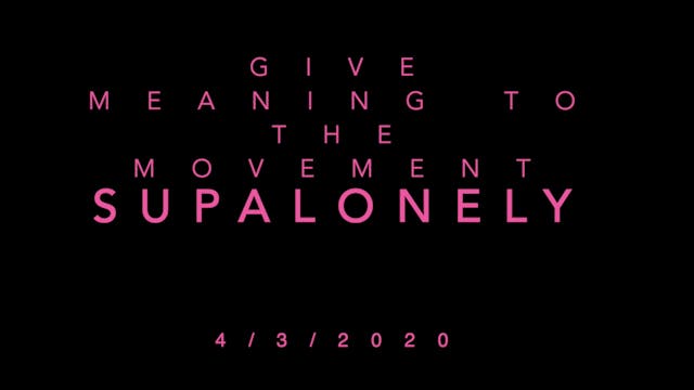 Give Meaning to the Movement- Supalonely