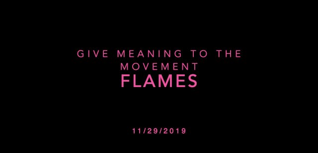 Give Meaning to the Movement- FLAMES
