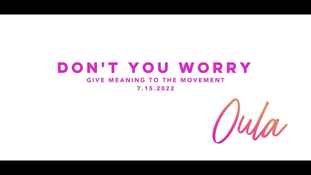 Give Meaning to the Movement | Don't You Worry