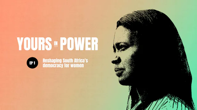 Yours in Power Ep.1: Reshaping South ...