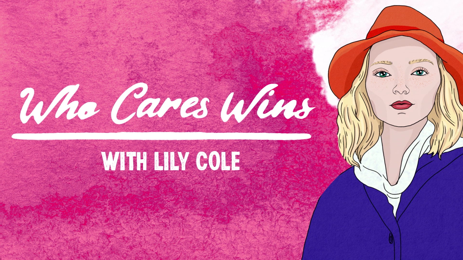 Who Cares Wins: with Lily Cole