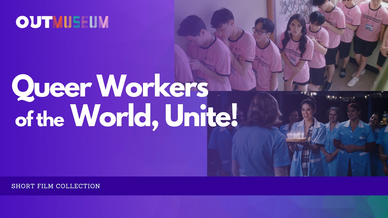 Queer Workers of the World, Unite!: Short Film Collection