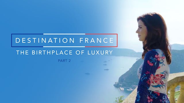 Destination France: The Birthplace of...