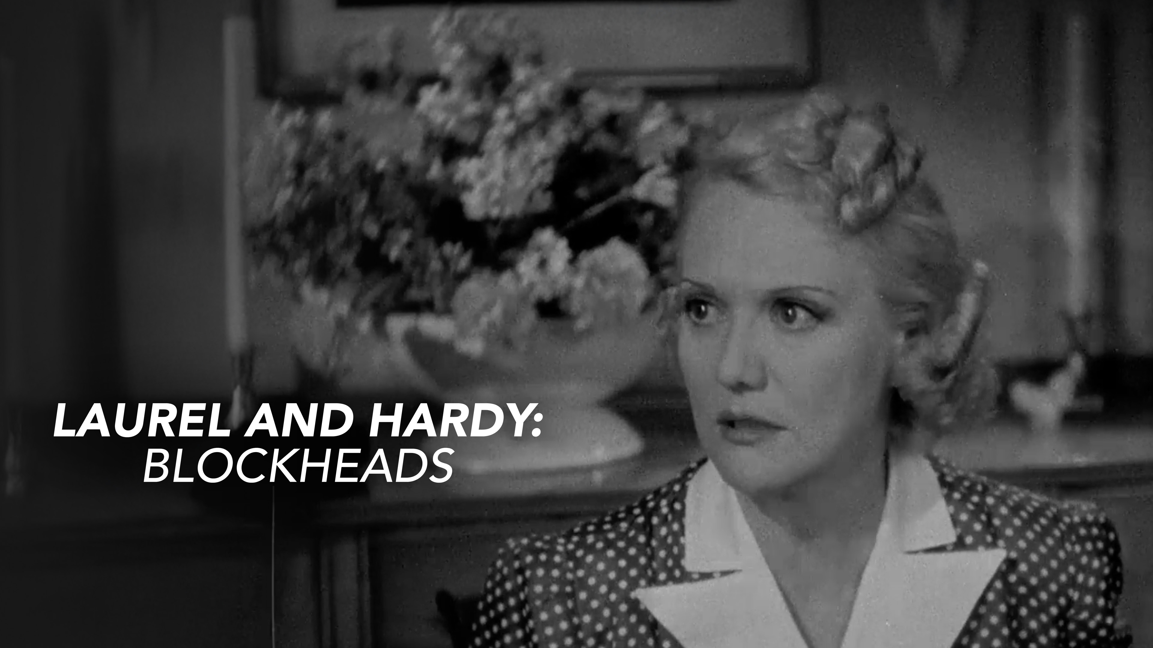 Laurel and Hardy; Blockheads