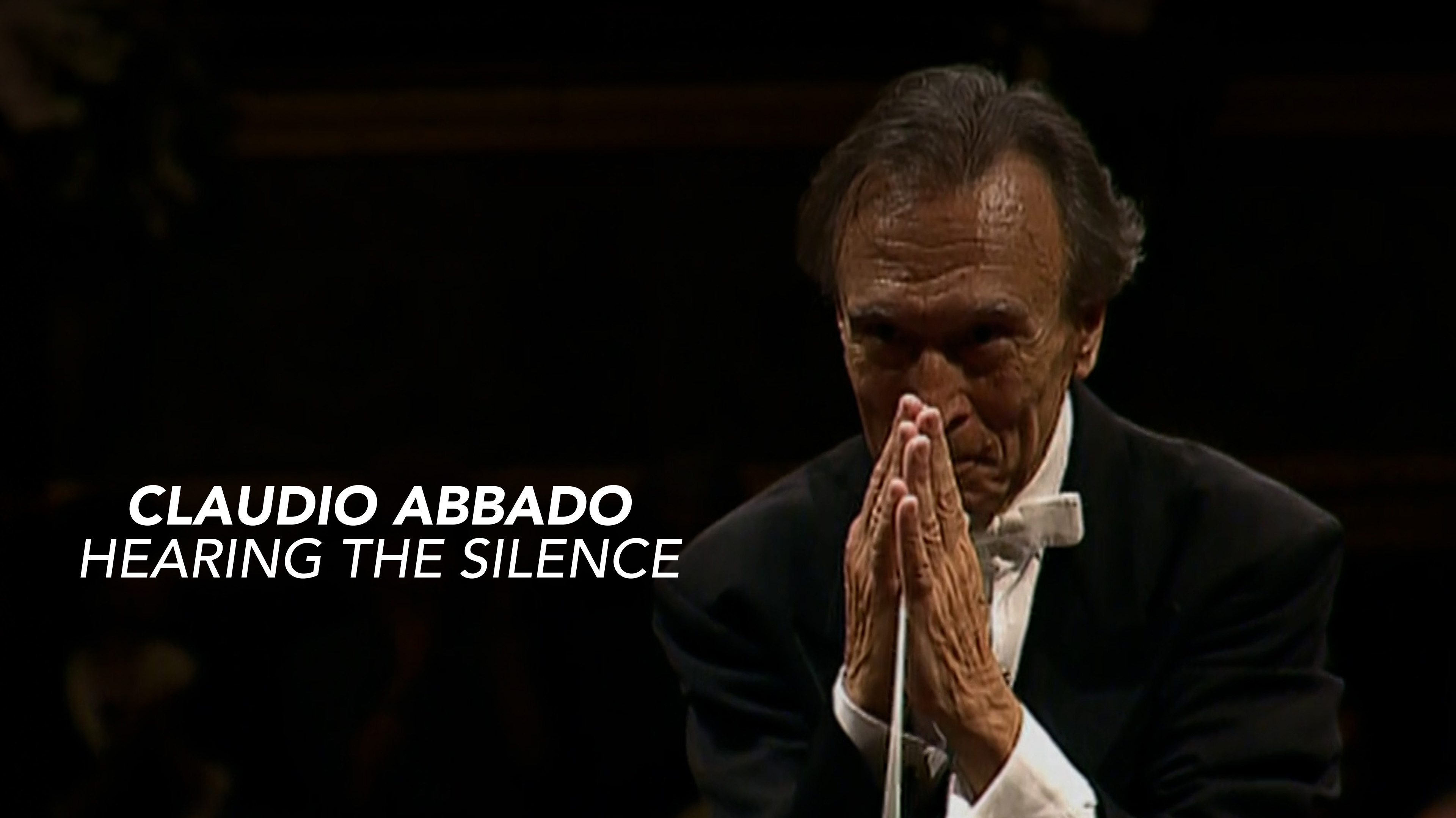 Claudio Abbado - Hearing the Silence