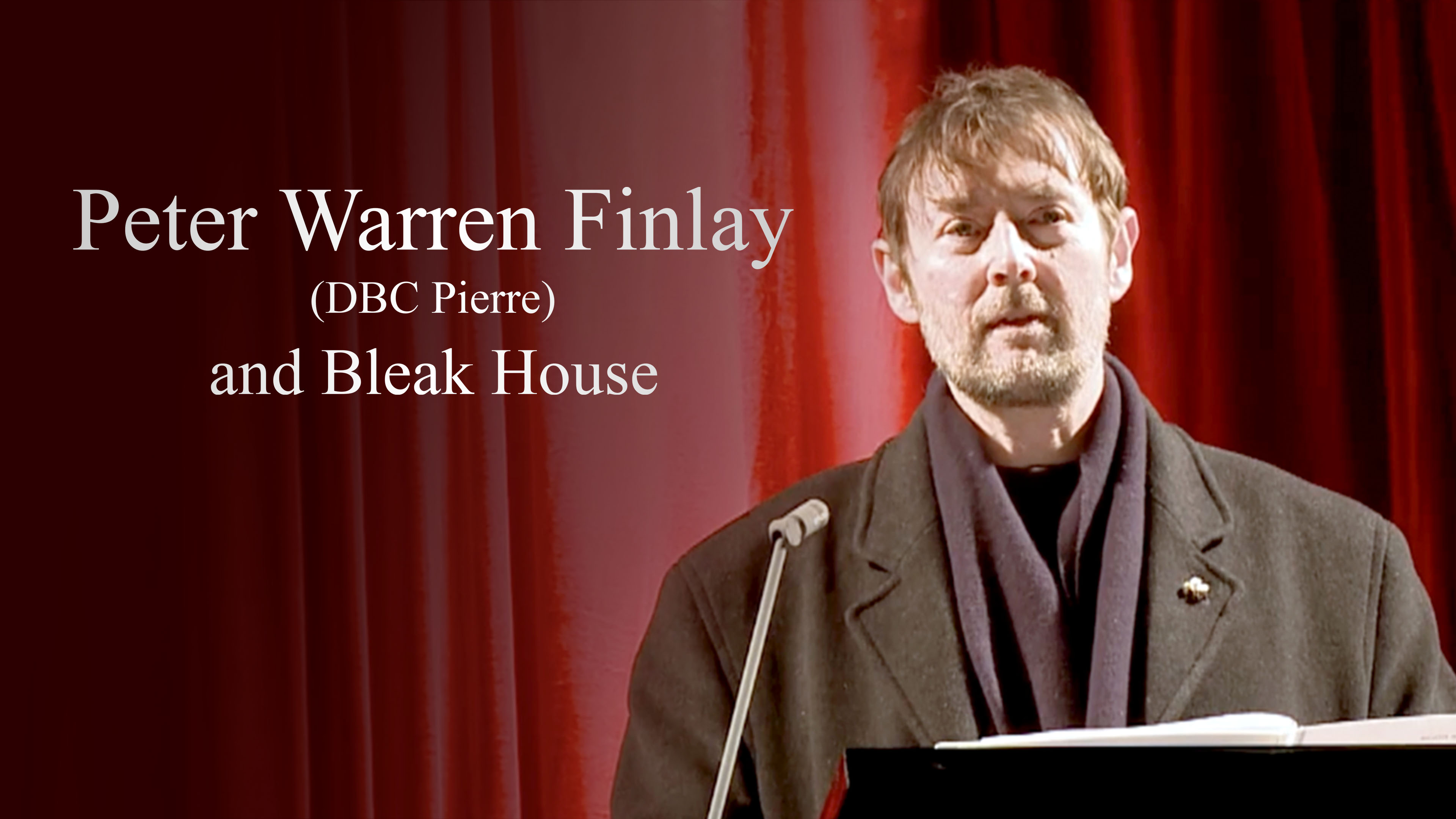 Peter Warren Finlay (DBC Pierre) and Bleak House
