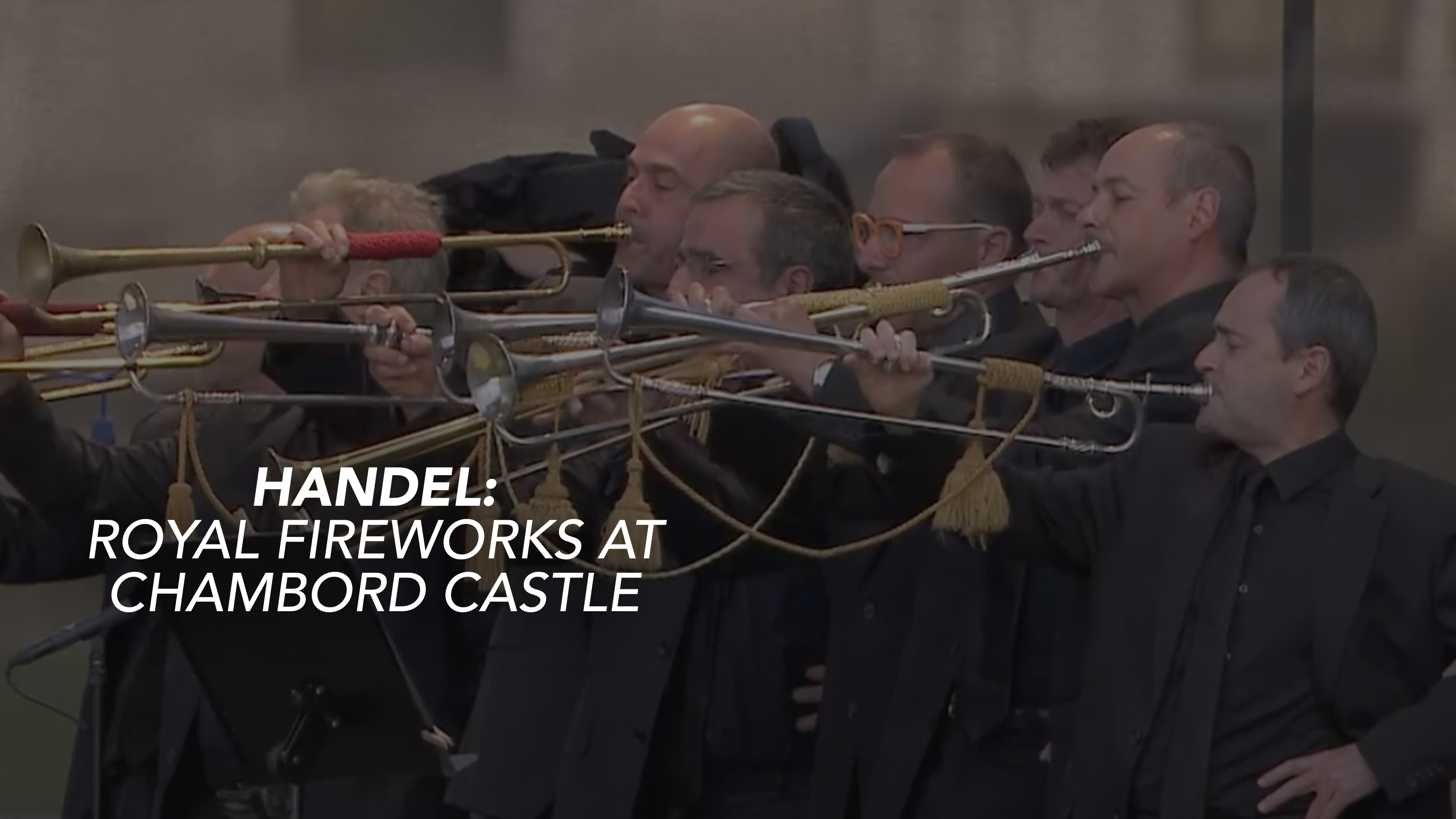 Handel: Royal Fireworks at Chambord Castle