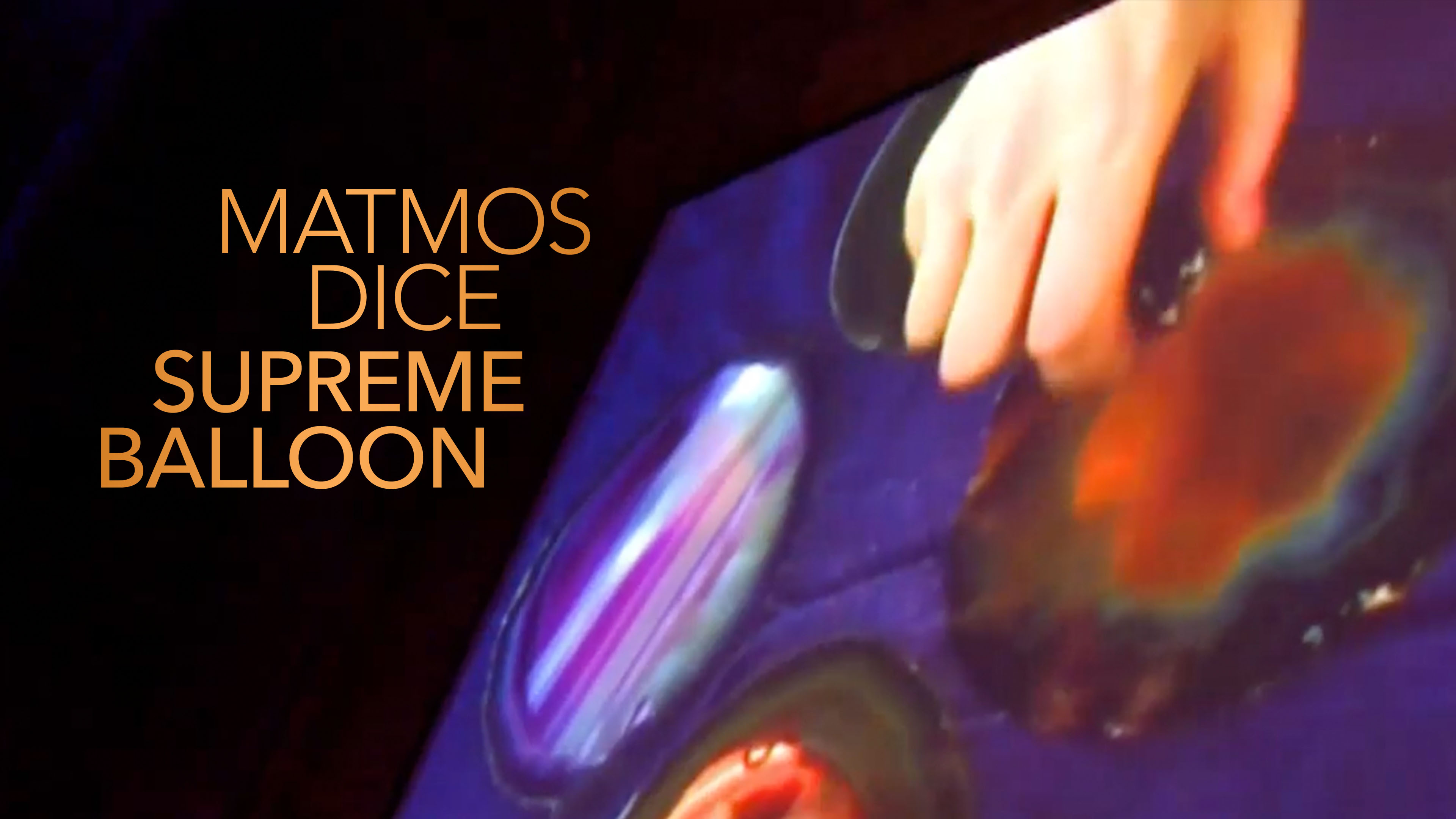Matmos Dice: Supreme Ballon