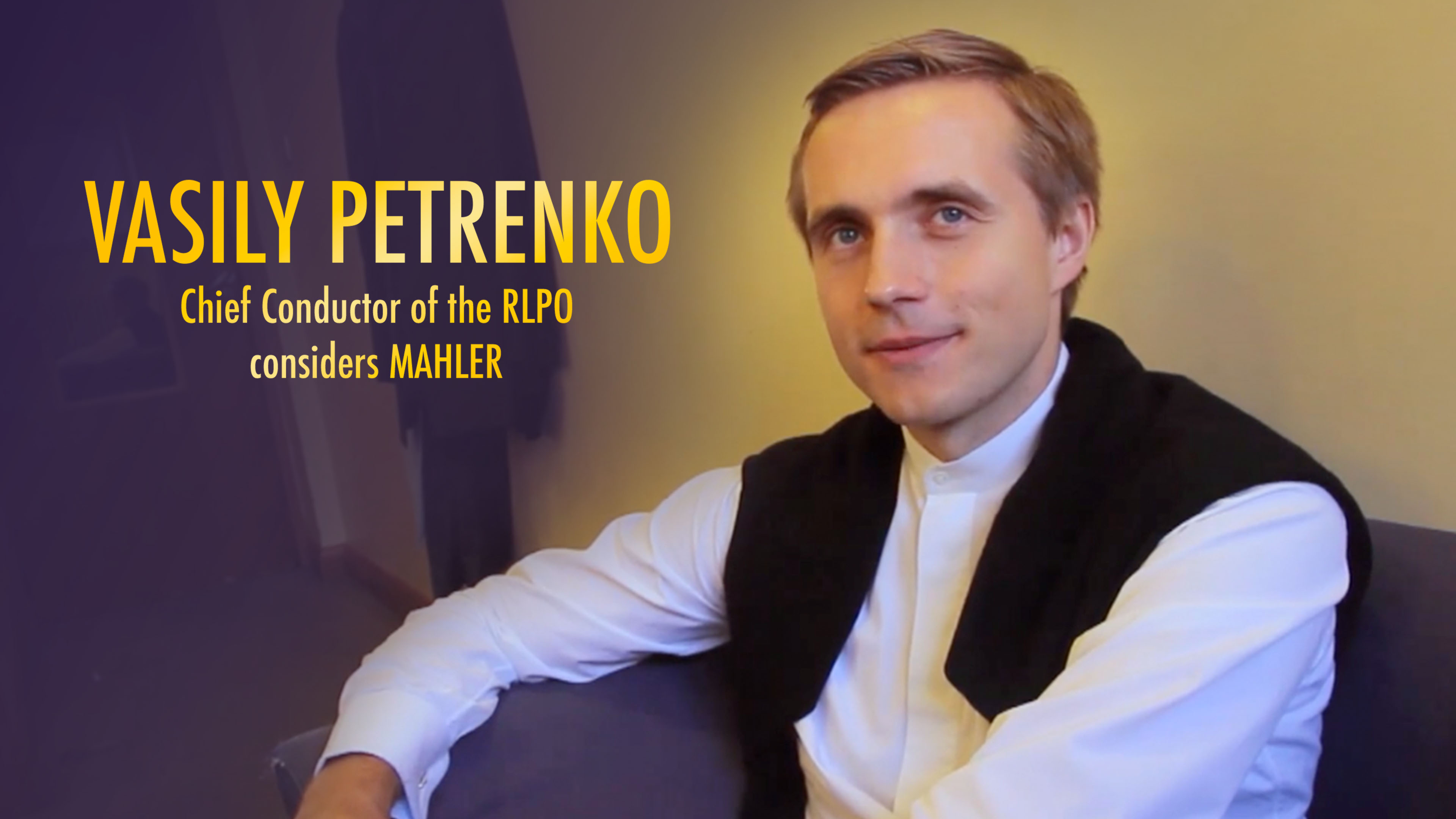 Vasily Petrenko, Chief Conductor of the RLPO, considers Mahler