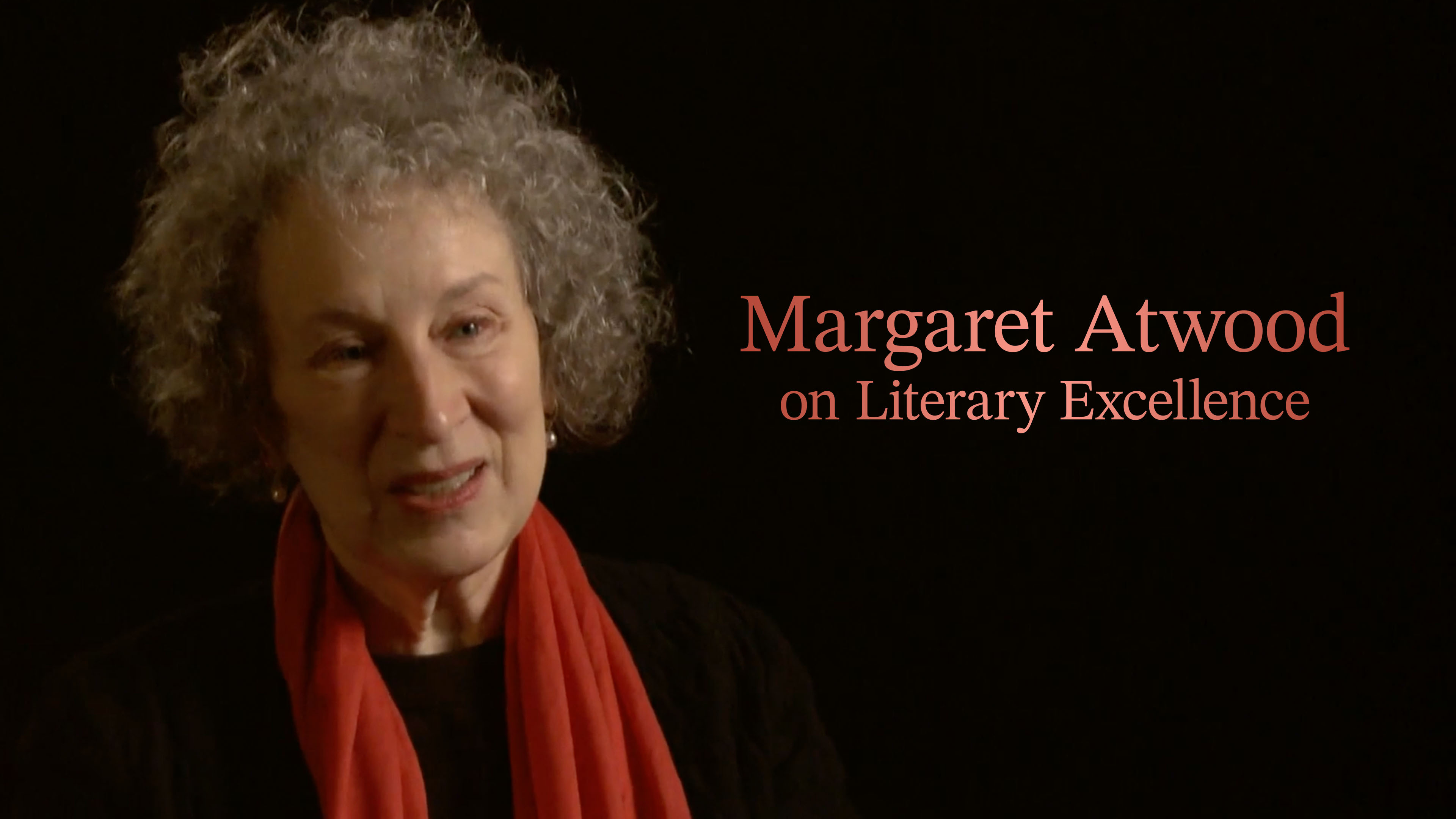 Margaret Atwood on Literary Excellence