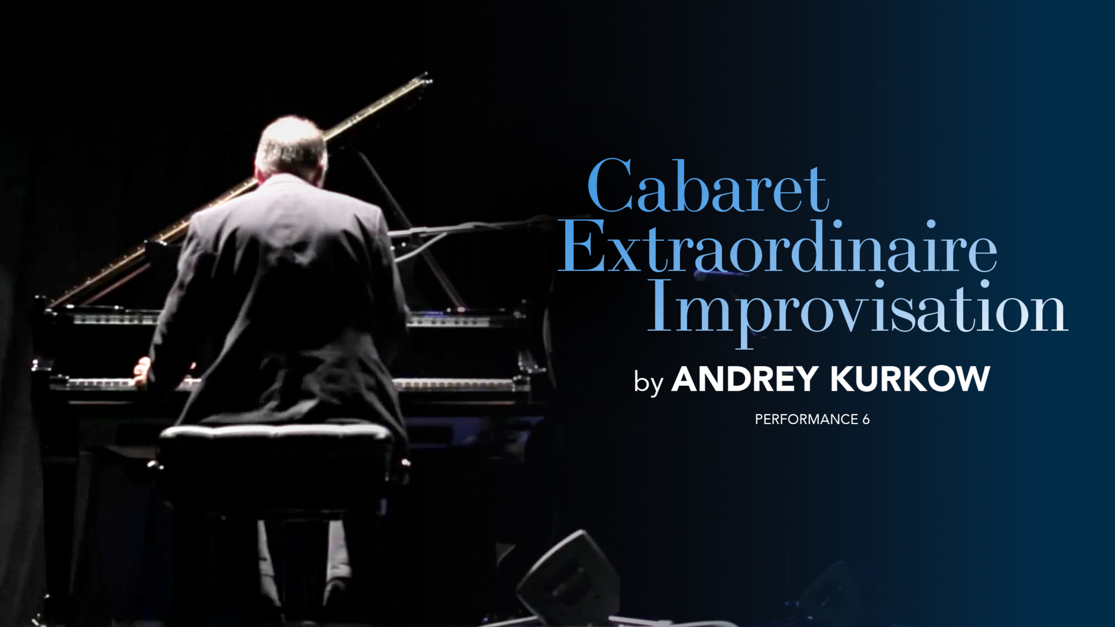 Cabaret Extraordinaire improvisation by Andrey Kurkow, Performance 6