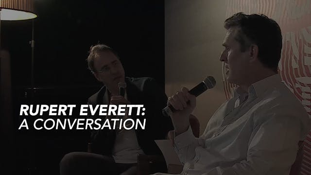 Rupert Everett: A Conversation