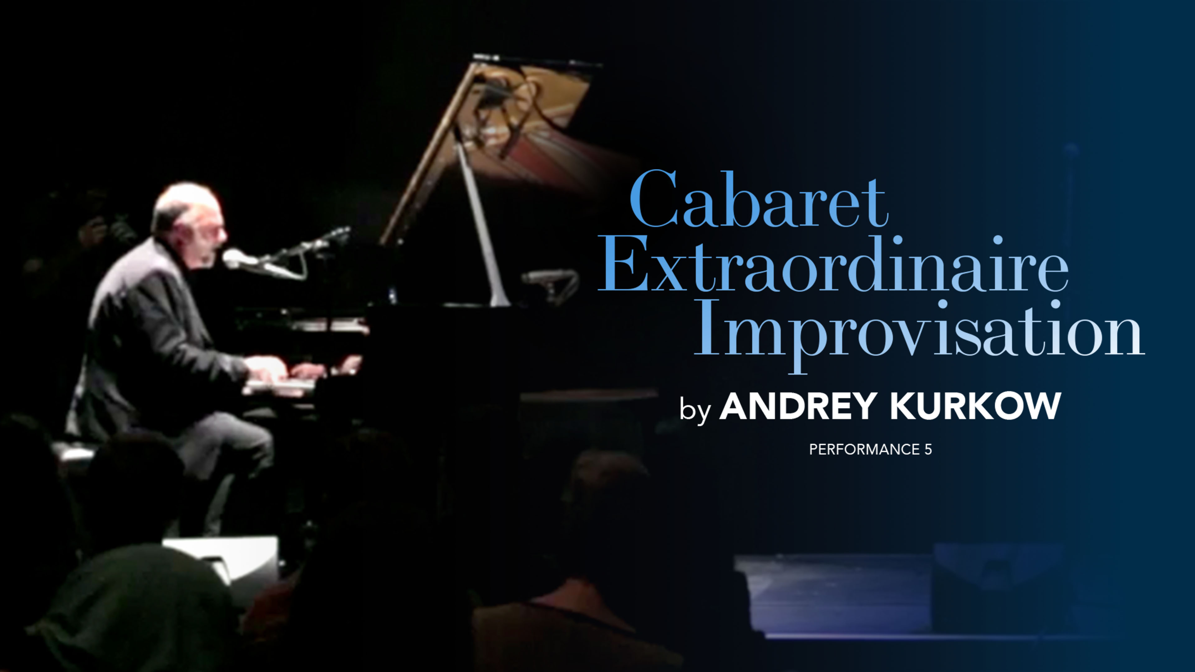 Cabaret Extraordinaire improvisation by Andrey Kurkow, Performance 5