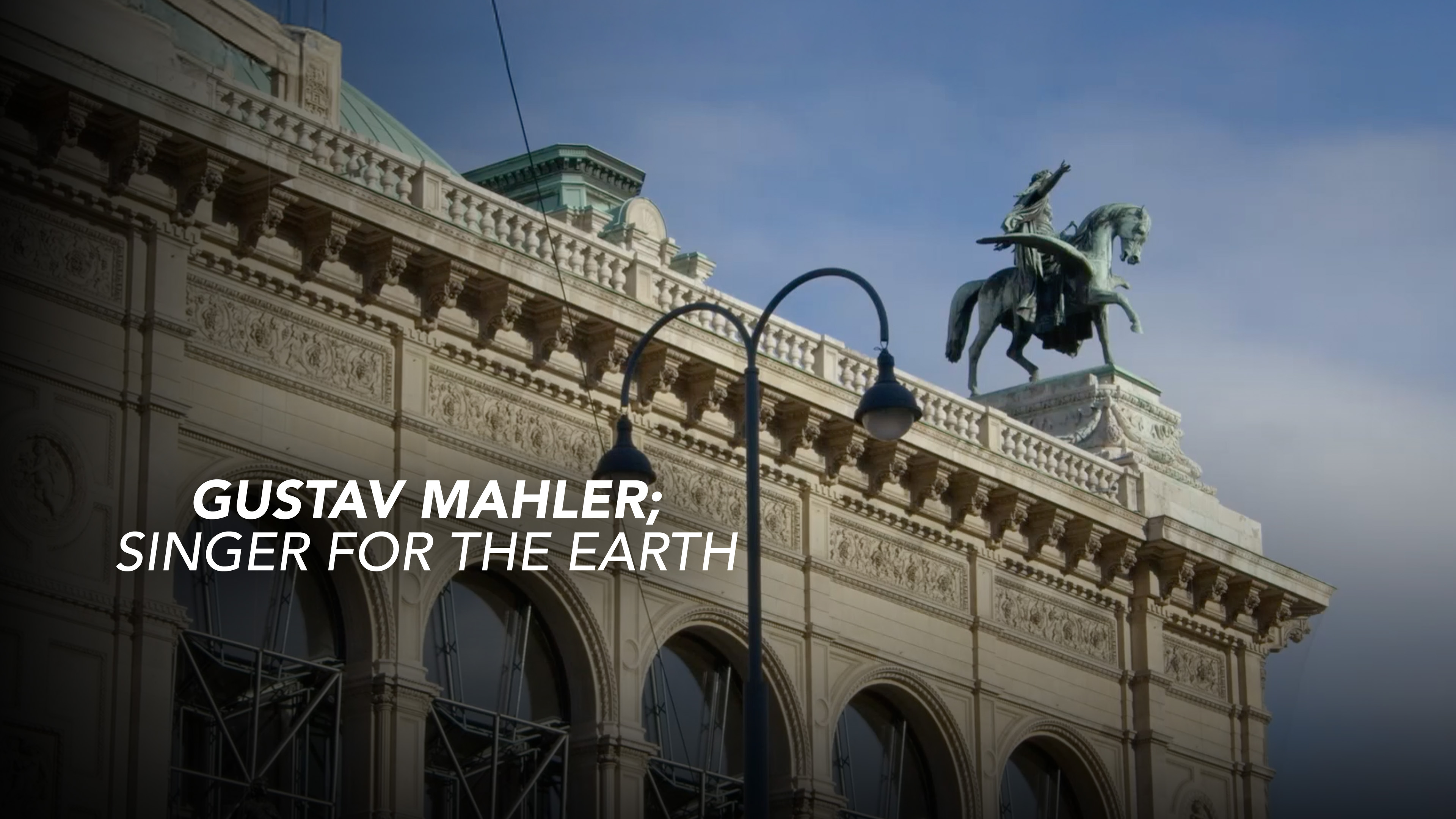 Gustav Mahler; Singer for the Earth