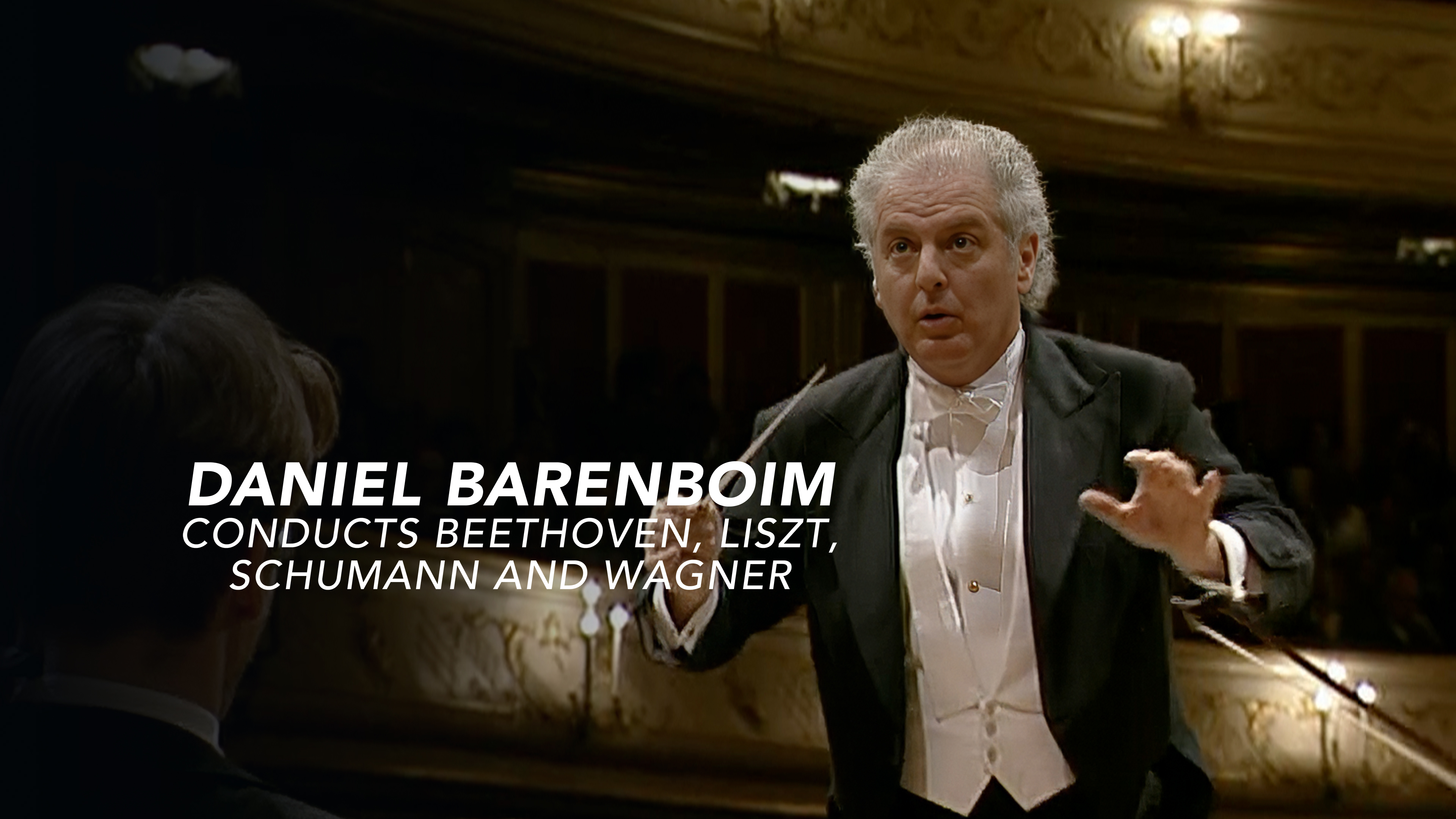 Daniel Barenboim conducts Beethoven, Liszt, Schumann and Wagner