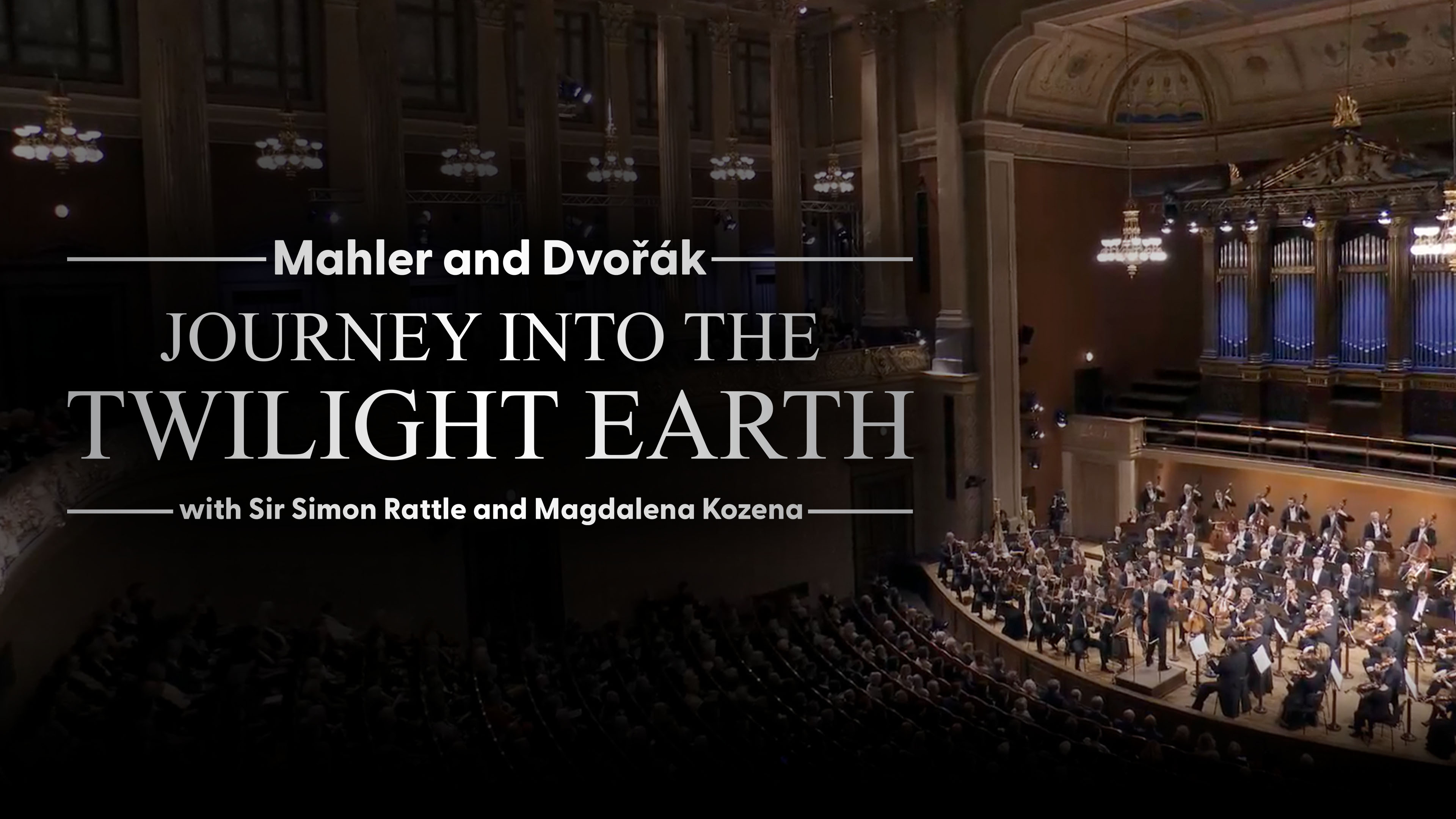 Mahler and Dvorak: Journey into the Twilight Earth with Sir Simon Rattle and Magdalena Kozena