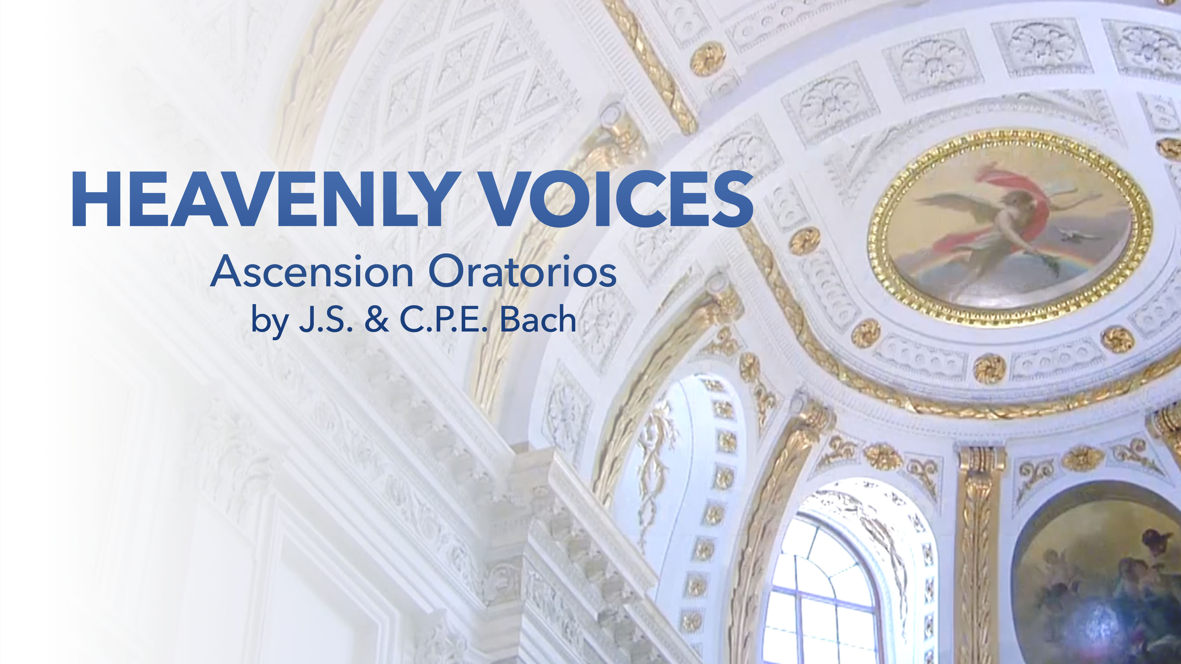 Heavenly Voices: Ascension Oratorios by J.S. & C.P.E. Bach