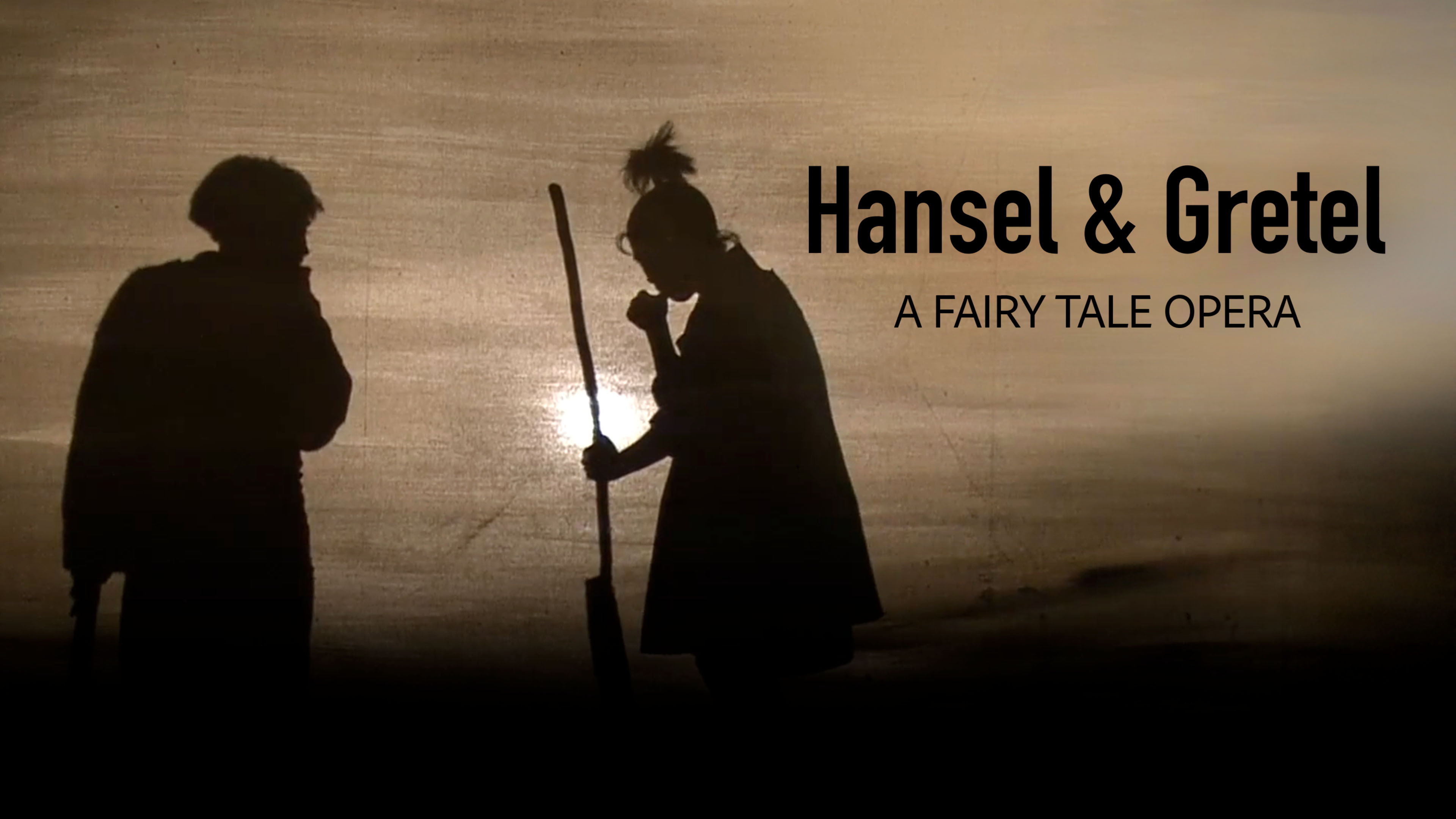Hansel and Gretel, A Fairy Tale Opera