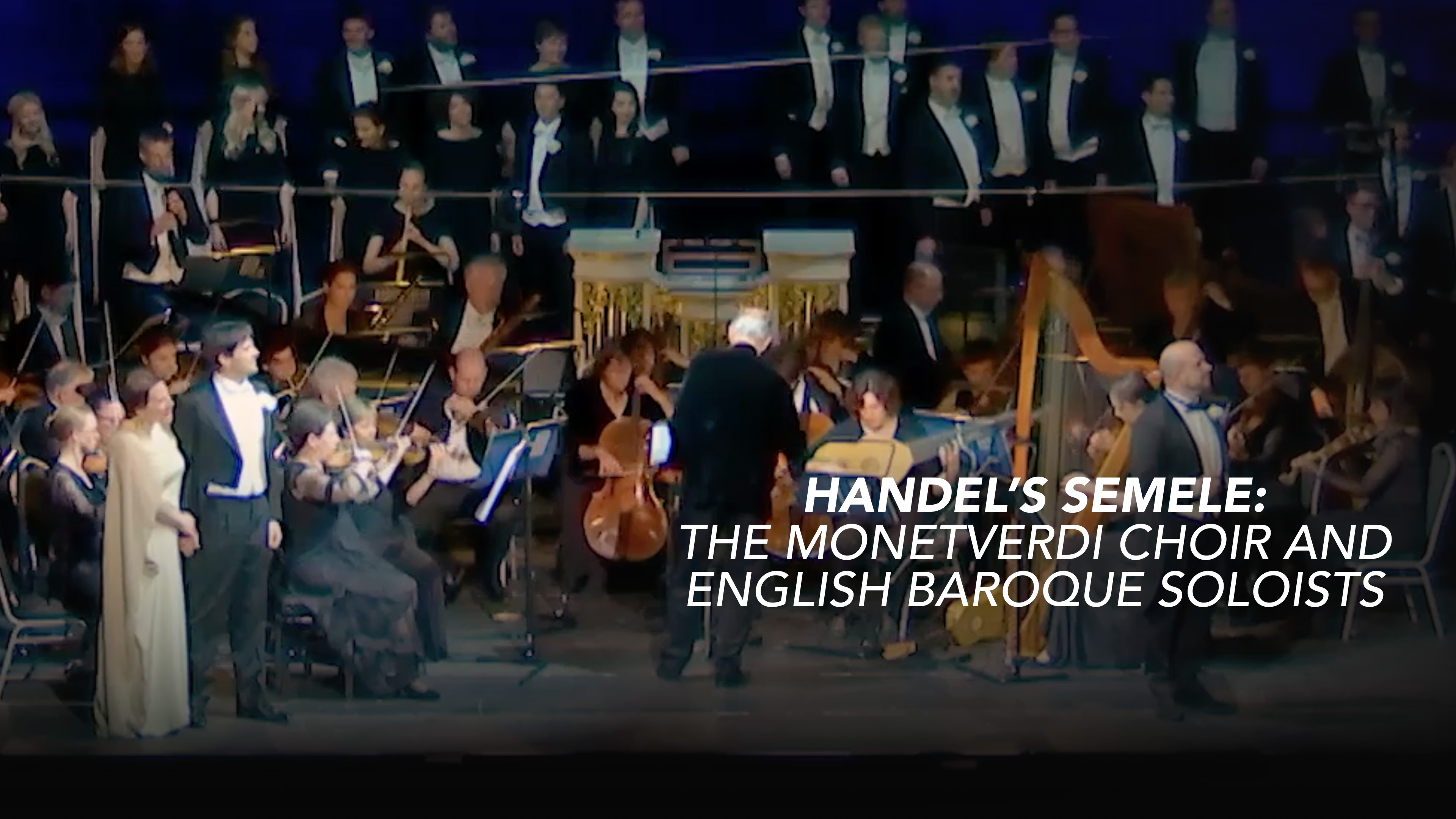 Handel's Semele; The Monteverdi Choir and English Baroque Soloists