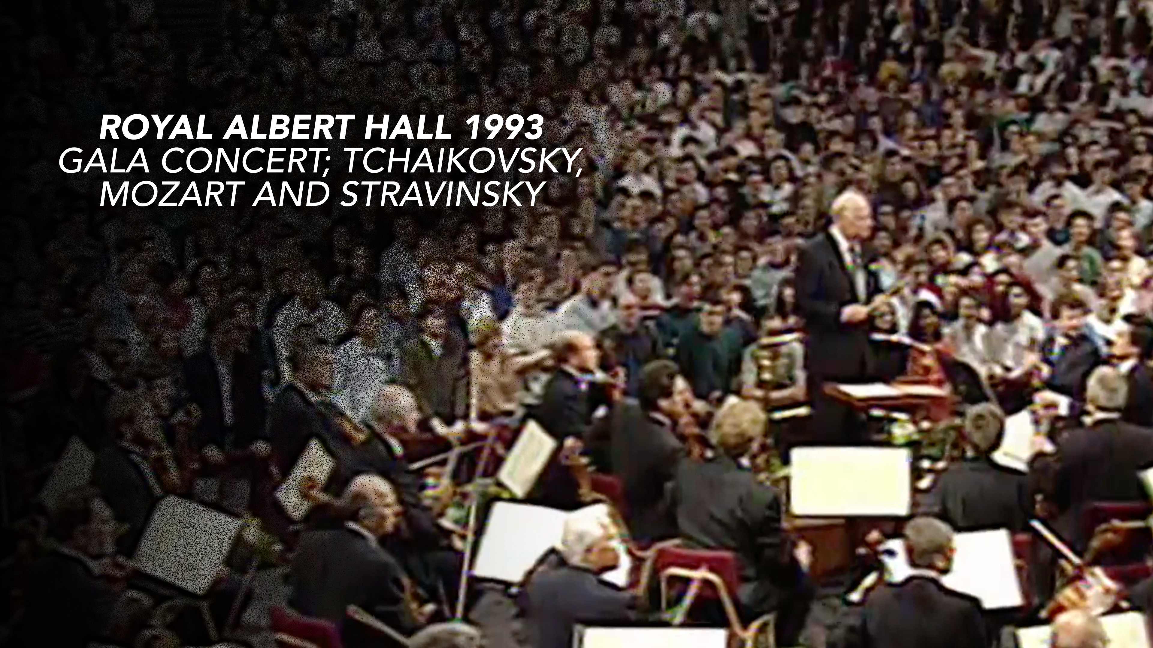 Royal Albert Hall 1993 Gala Concert; Tchaikovsky, Mozart and Stravinsky