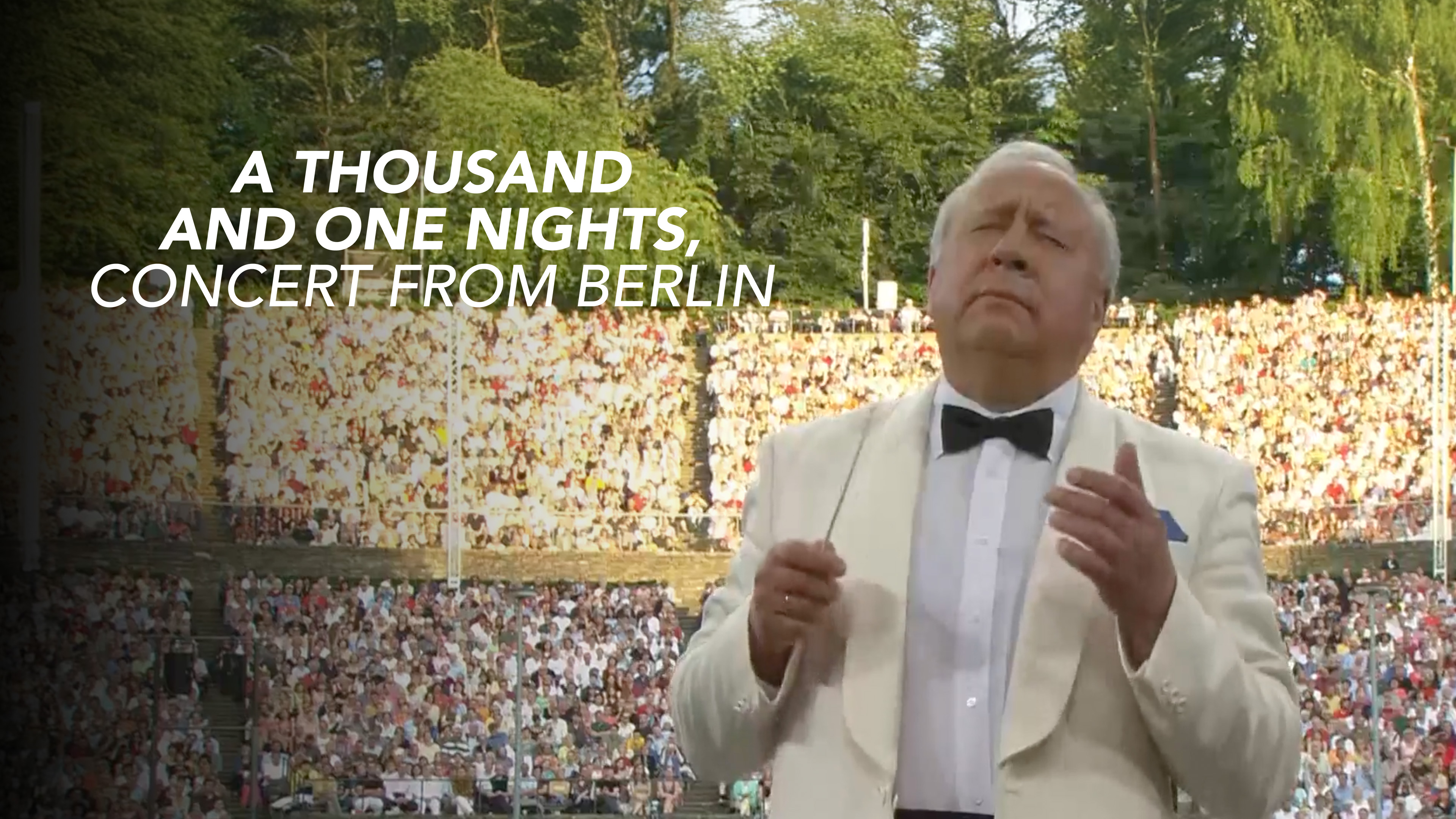 A Thousand and One Nights, Concert from Berlin