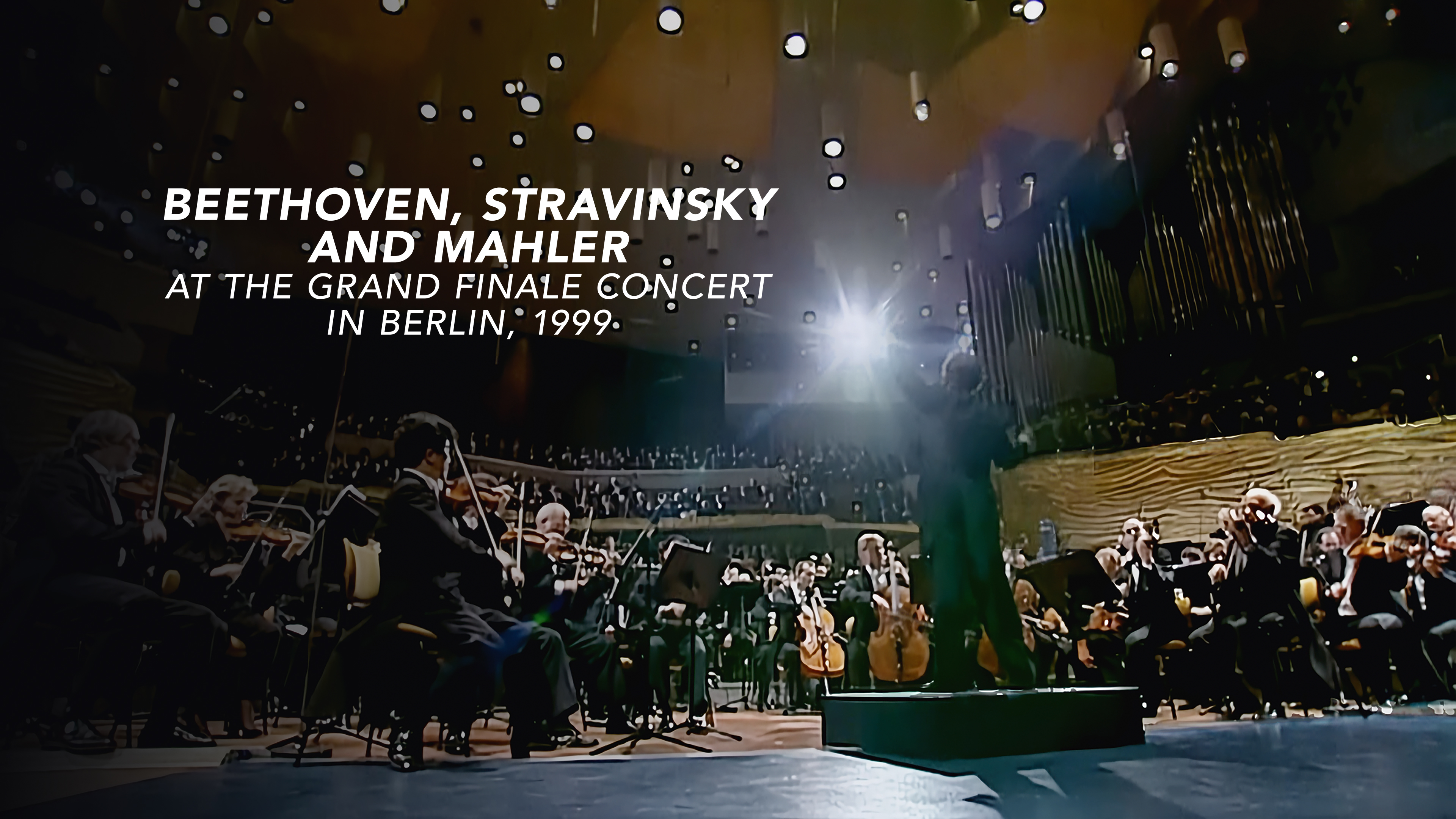 Beethoven, Stravinsky and Mahler at the Grand Finale Concert in Berlin, 1999