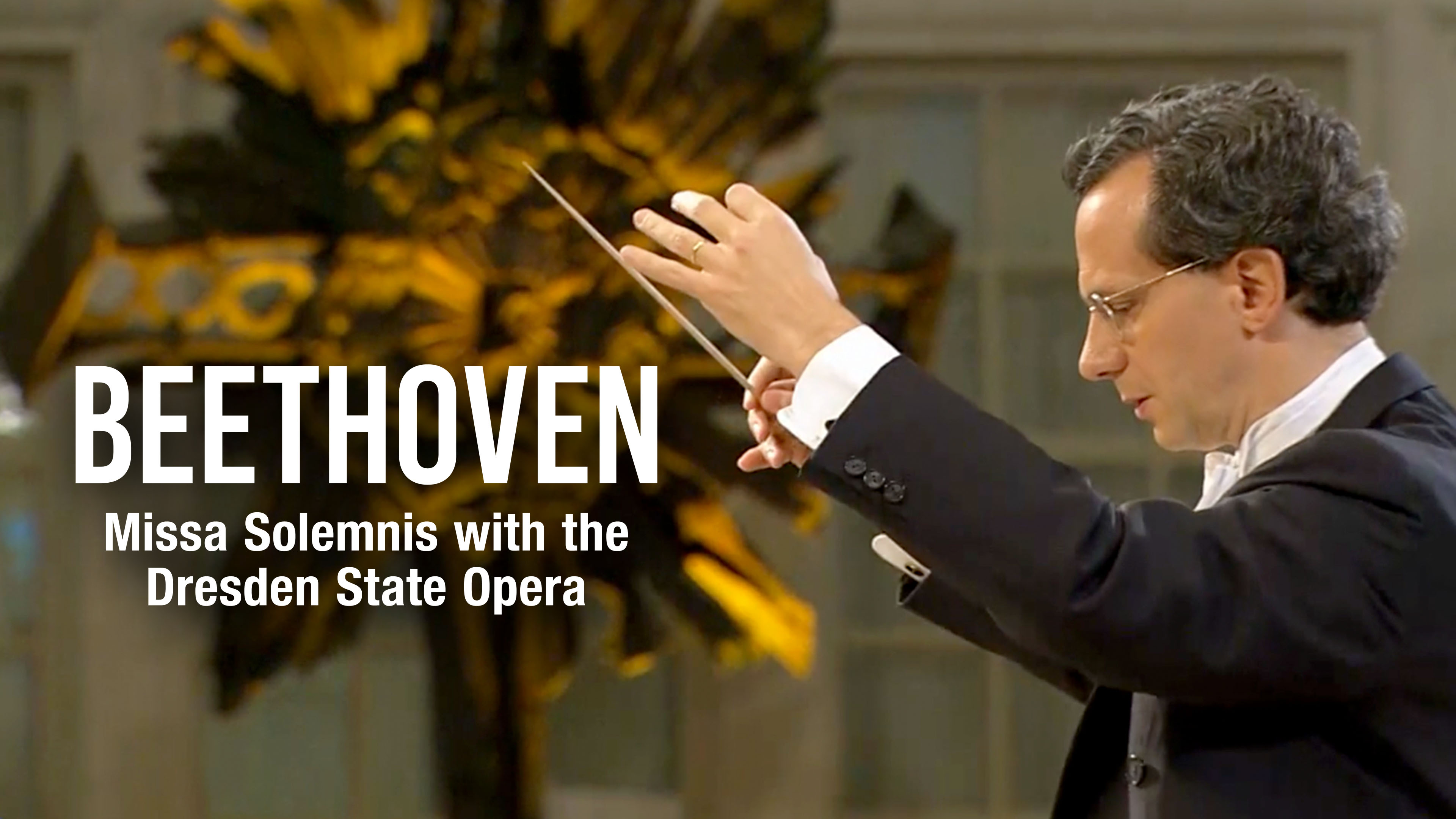 Beethoven: Missa Solemnis with the Dresden State Opera