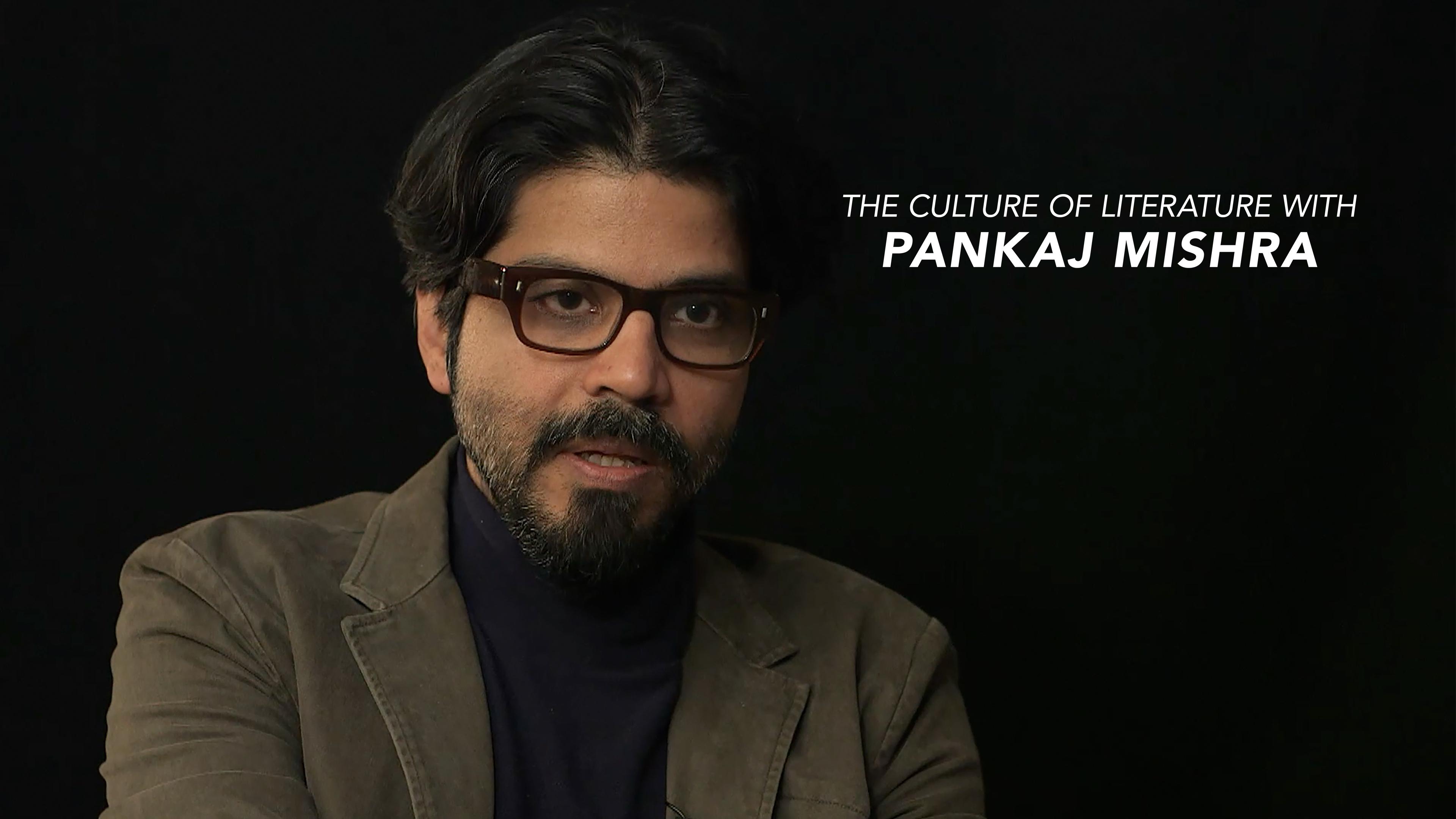 The Culture of Literature with Pankaj Mishra