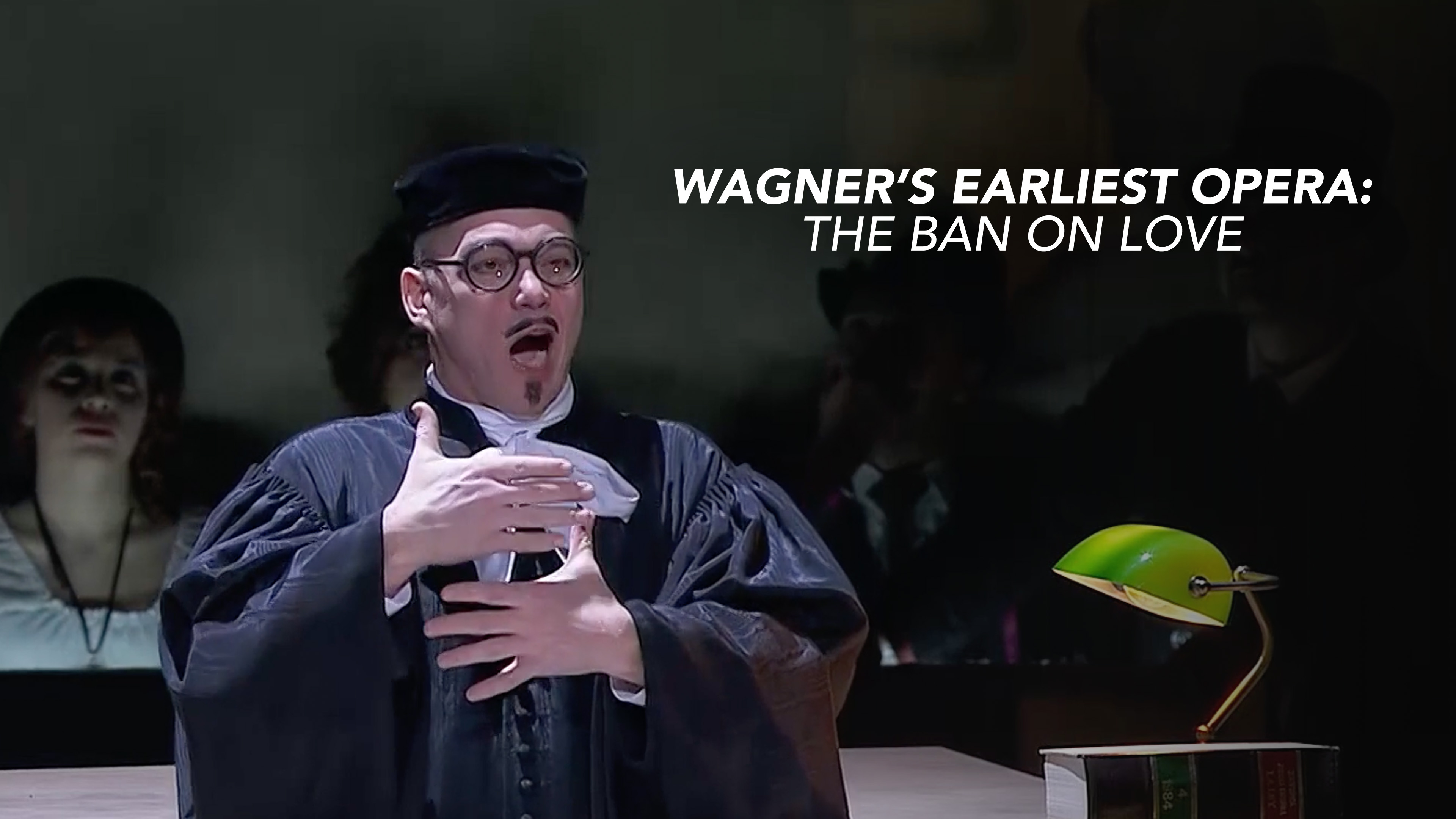Wagner's Earliest Opera: The Ban on Love