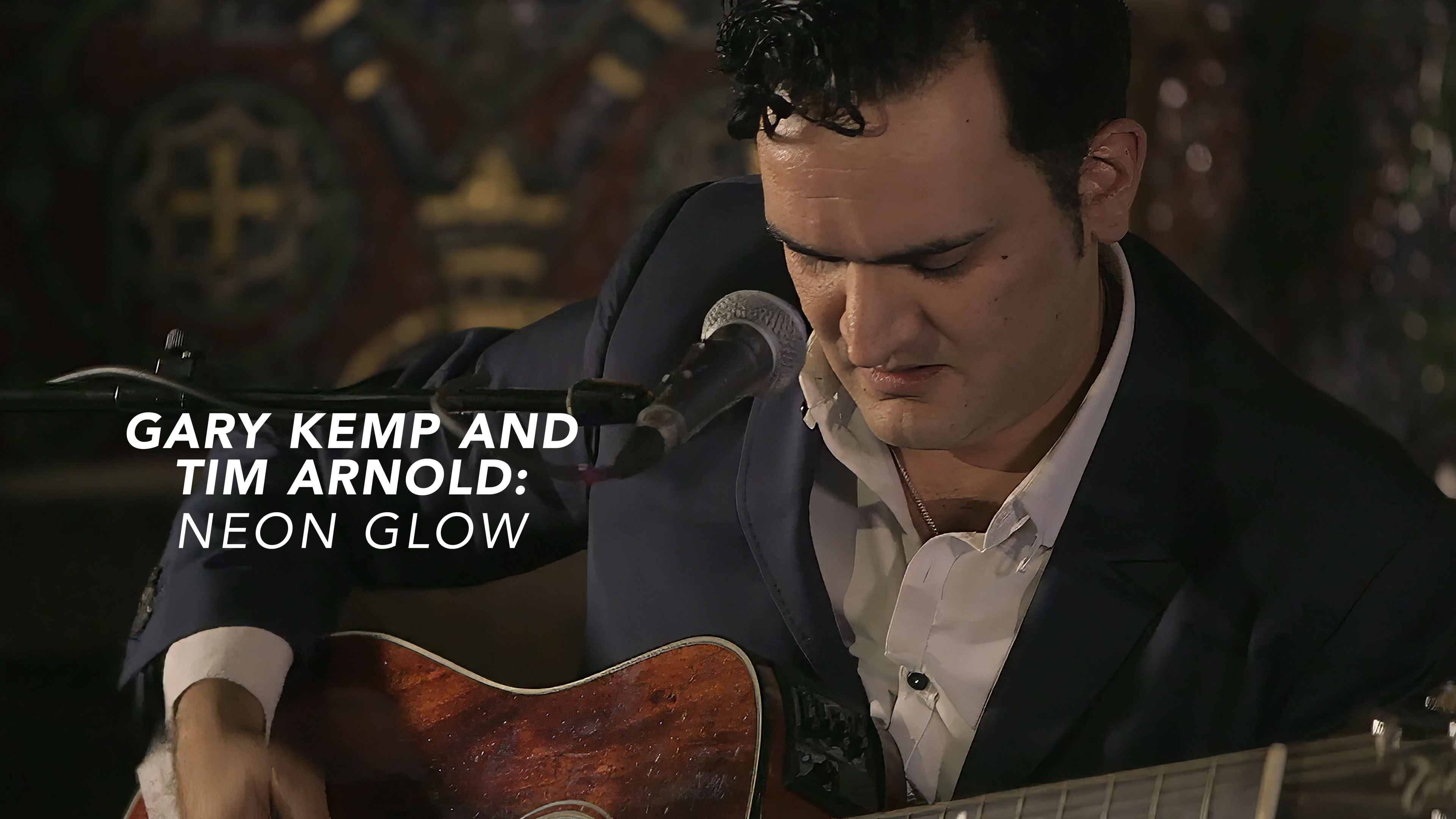 Gary Kemp and Tim Arnold - Neon Glow