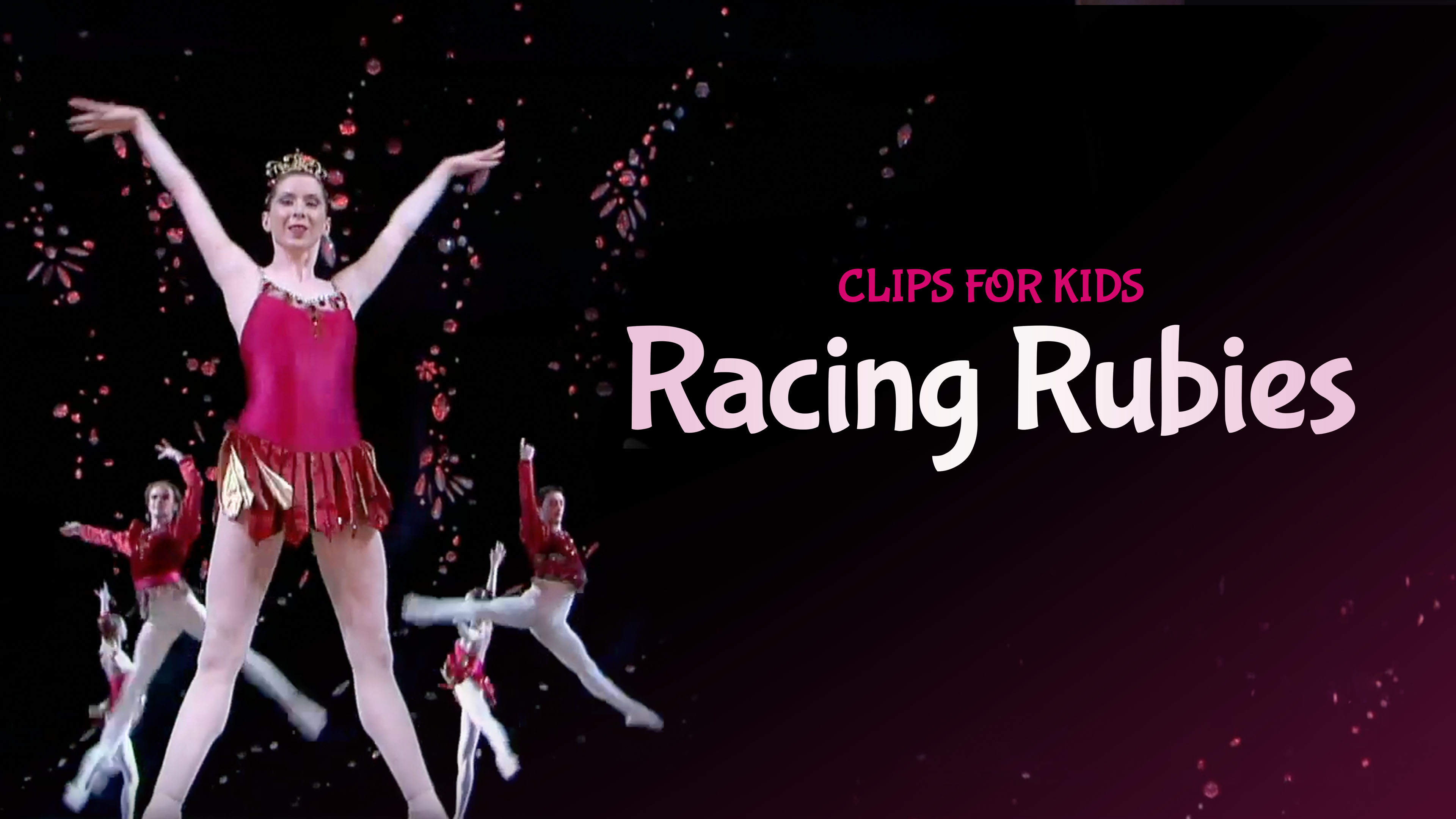 Clips for Kids: Racing Rubies