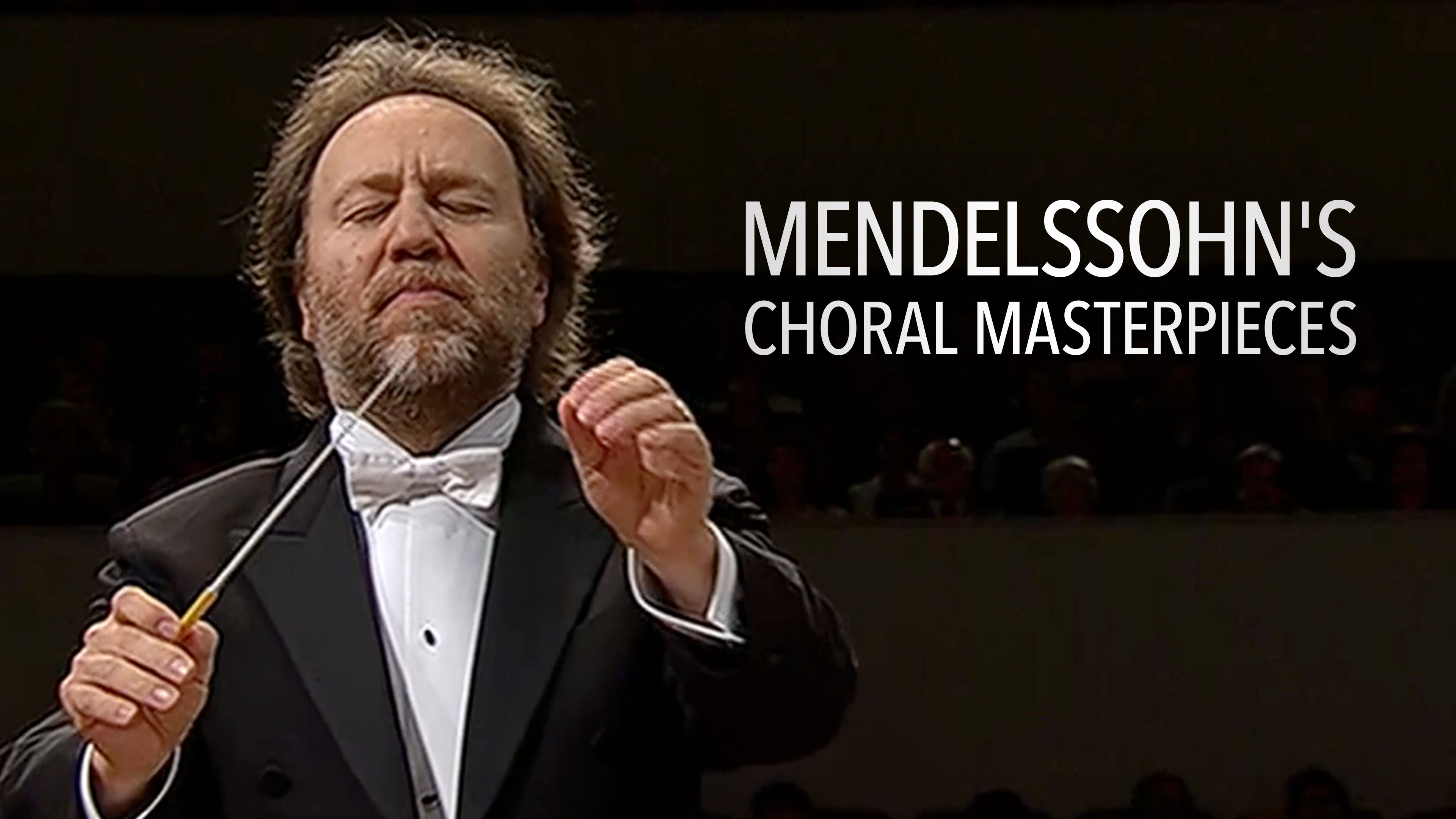Mendelssohn's Choral Masterpieces