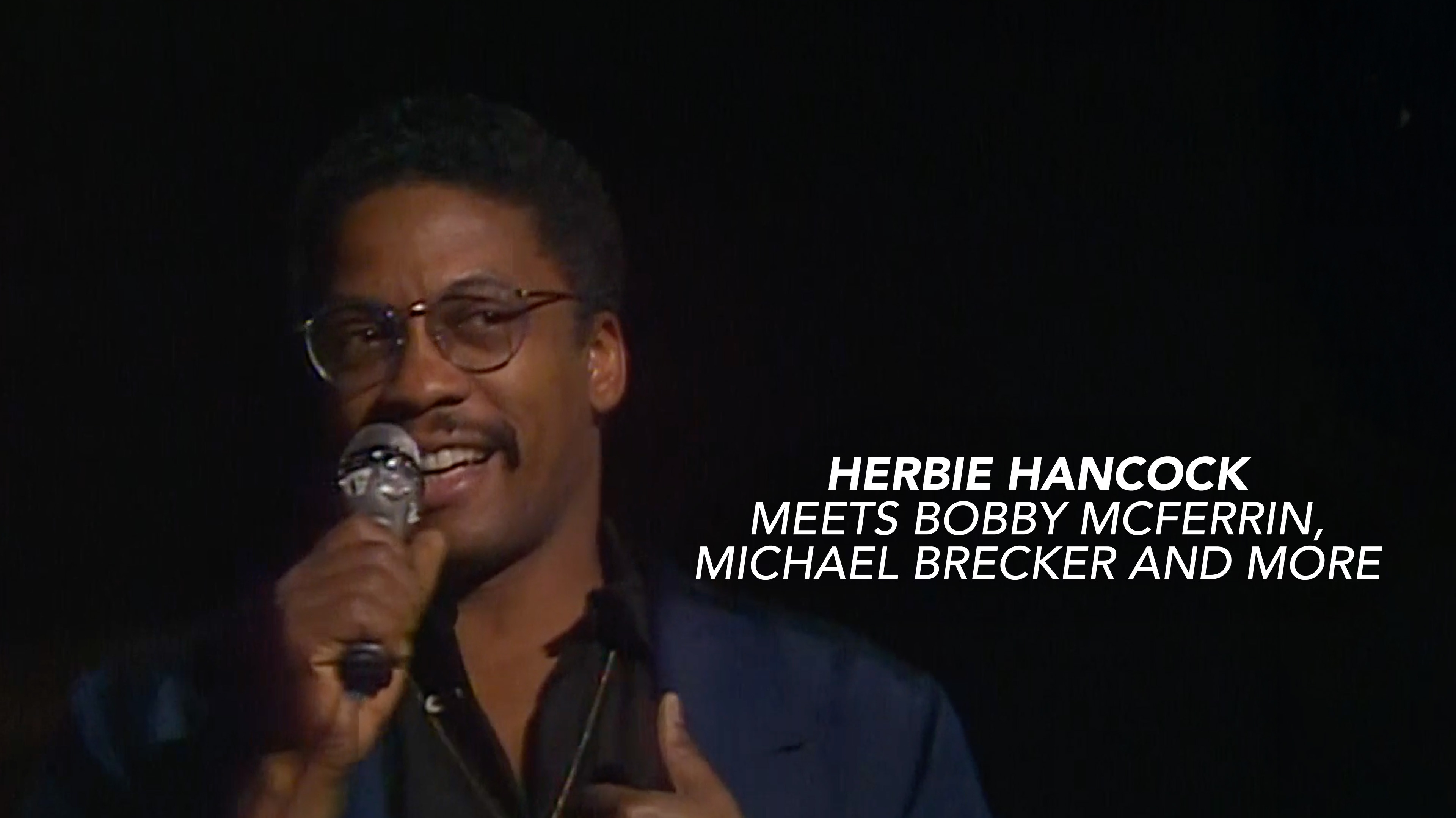 Herbie Hancock meets Bobby McFerrin, Michael Brecker and more