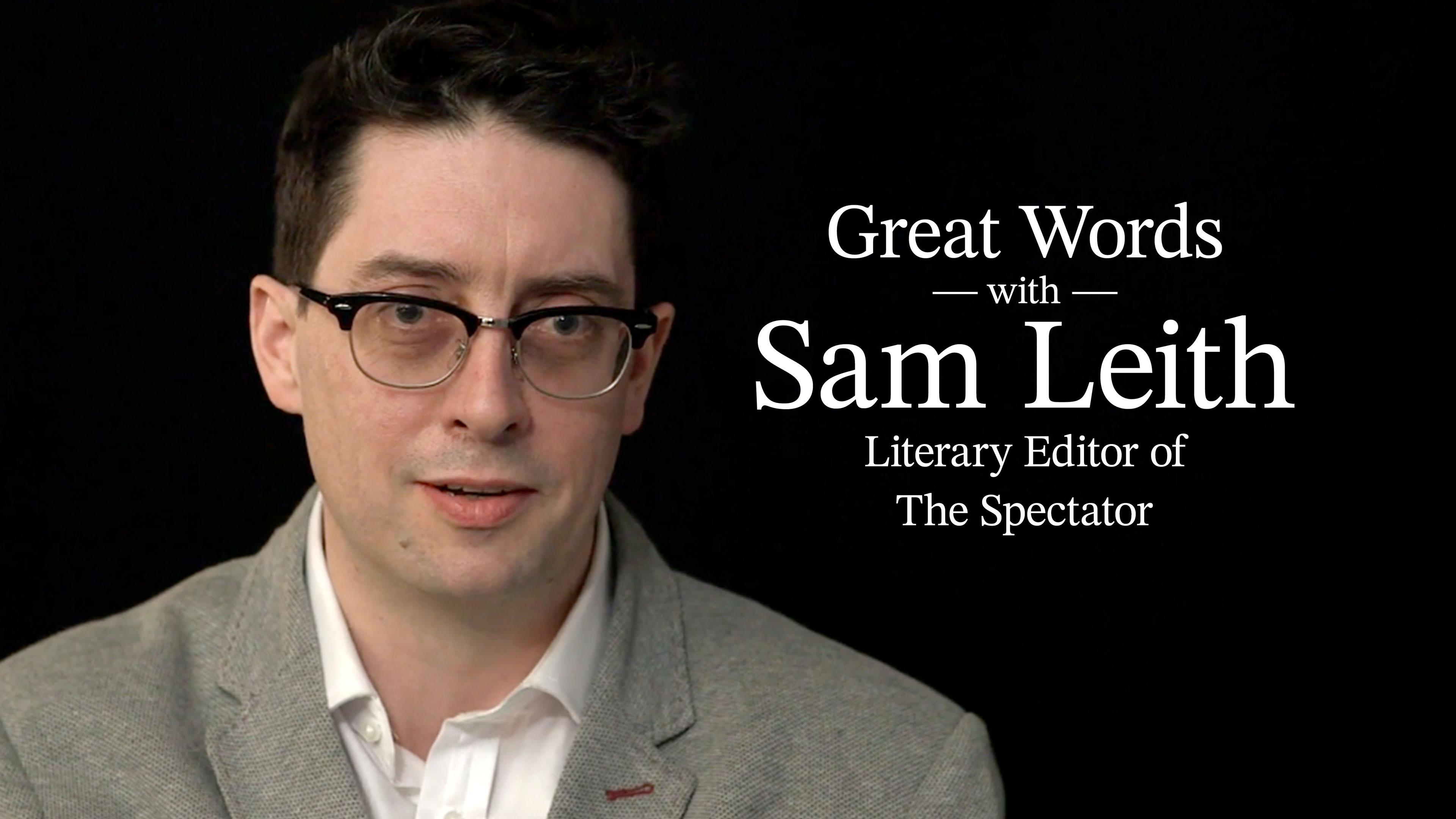 Great Words with Sam Leith, Literary Editor of The Spectator