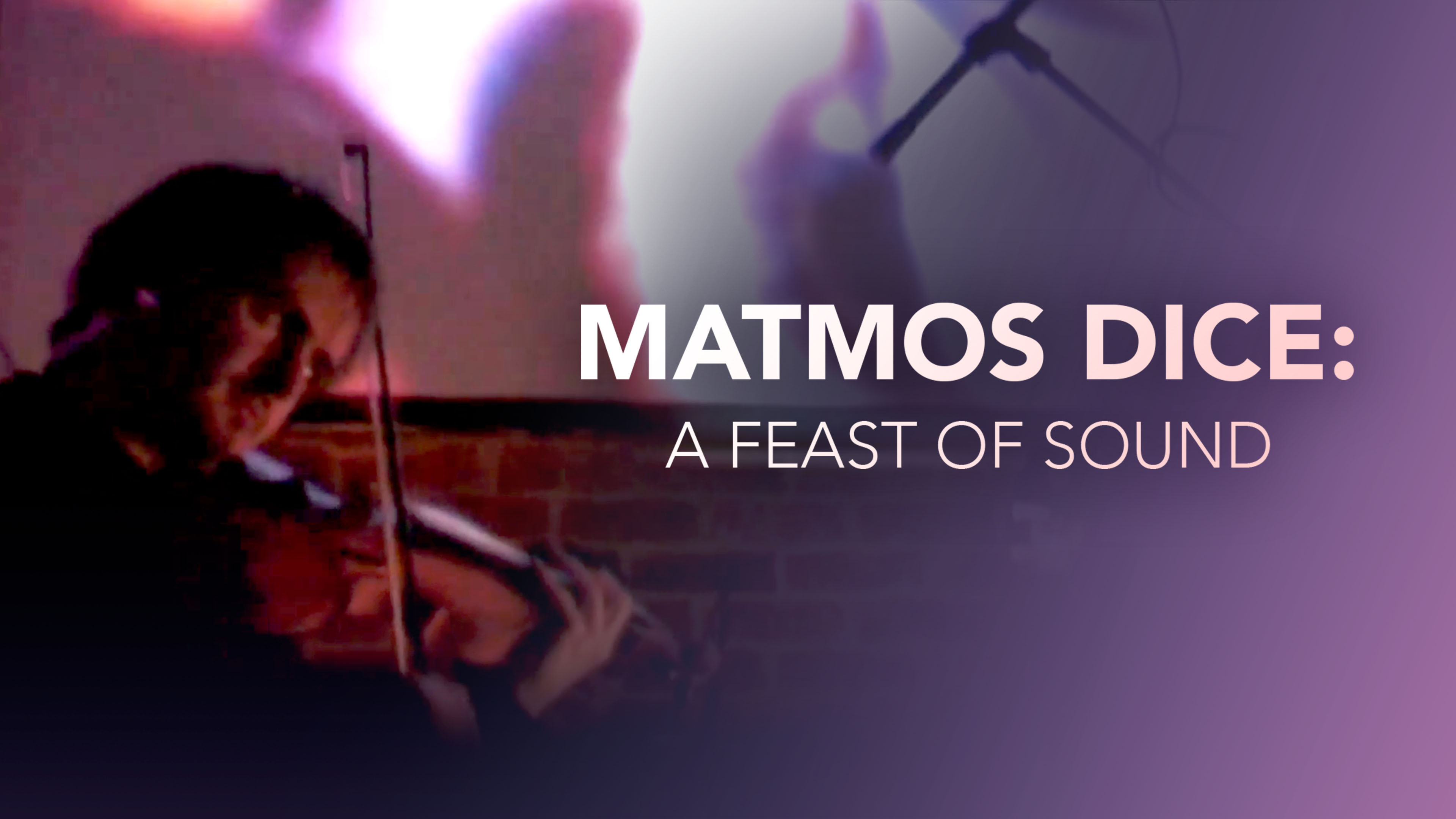Matmos Dice: A Feast of Sound